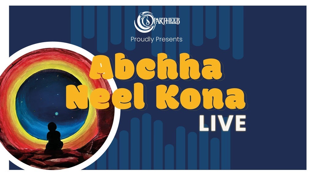 Opartheeb Present: Abchha Neel Kona Live