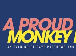 A Proud Monkey- An Evening of Dave Matthews & Tim Reynolds						