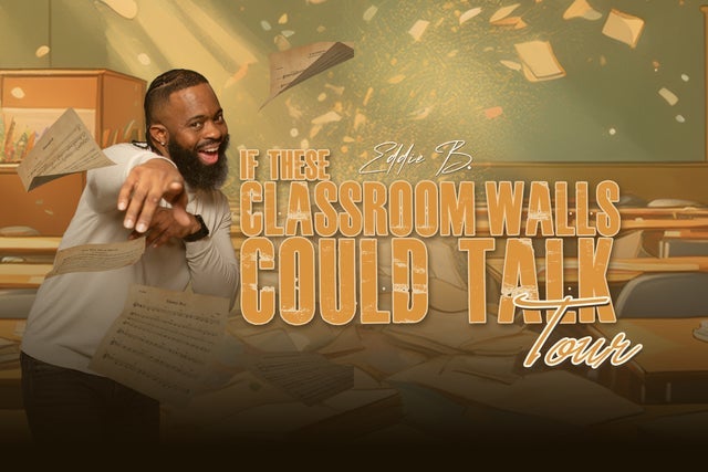 Eddie B - If These Classroom Walls Could Talk in Pontiac: pre-sale passwords Eddie B - If These Classroom Walls Could Talk in Pontiac promotional photo for Student Rush presale tickets offer