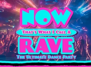 Now That's What I Call A Rave - 18+ concert