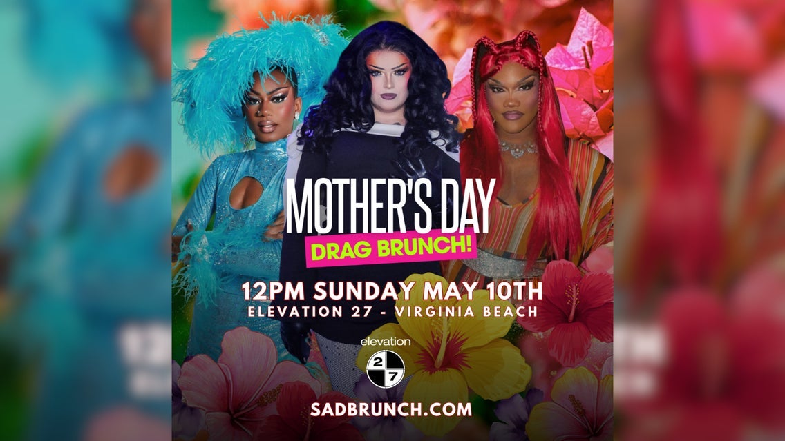 Mothers Day Drag Brunch hosted by Chanel Clitopatra (Ages 21 & Up)