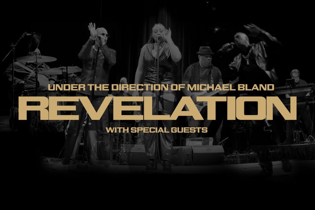 Revelation w/ special guests -Under Musical Direction of Michael Bland