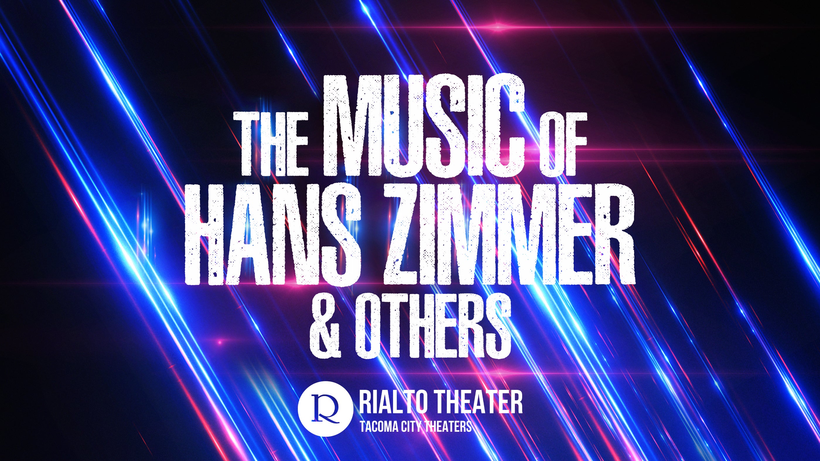 The Music of Hans Zimmer & Others – A Celebration of Film Music at Rialto Theater – Tacoma, WA