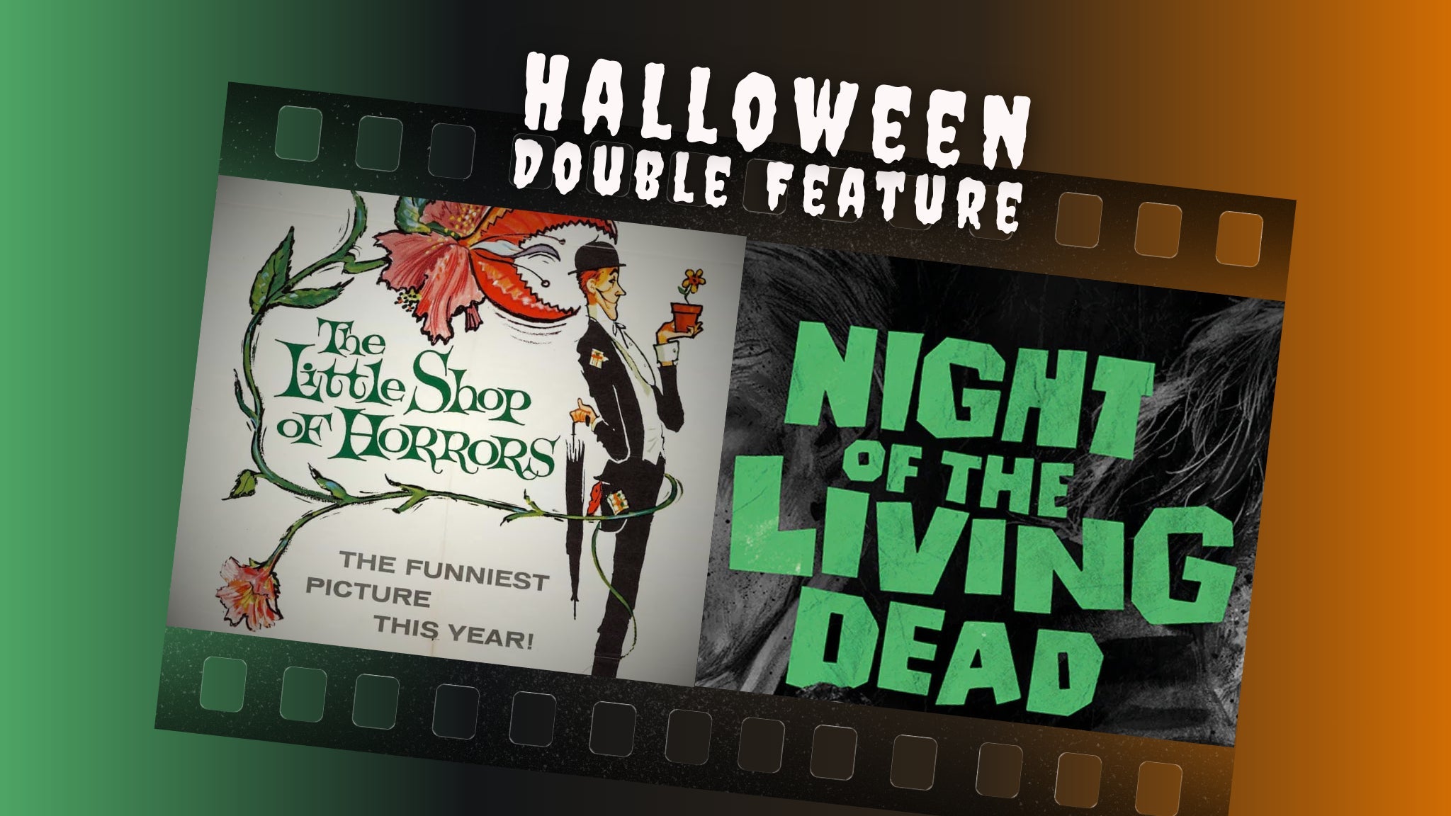 Halloween Double Feature-Night of the Living Dead, Little Shop Horrors