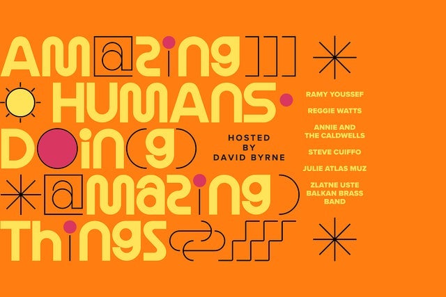 Amazing Humans Doing Amazing Things Variety Show Hosted By David Byrne New York  presale password