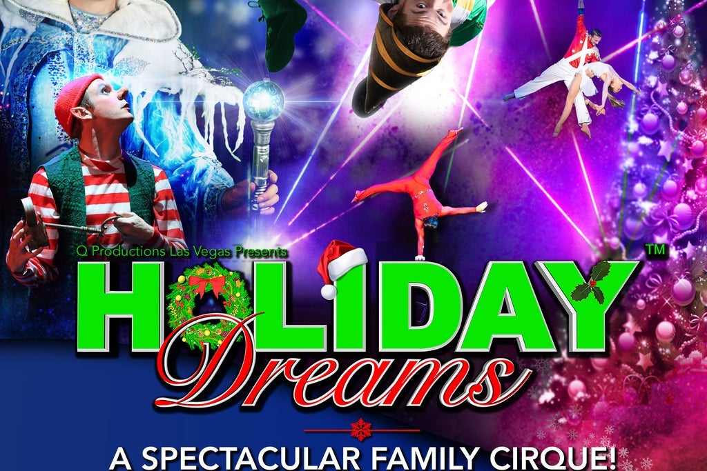 Holiday Dreams, A Spectacular Holiday Cirque!