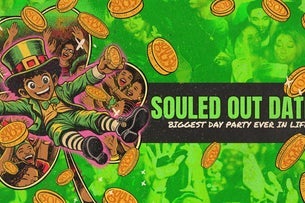 Souled Out Dates: LUCKY AF the Biggest Day Party Ever in Life