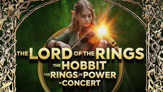 LORD OF THE RINGS THE HOBBIT AND THE RINGS OF POWER - in concert
