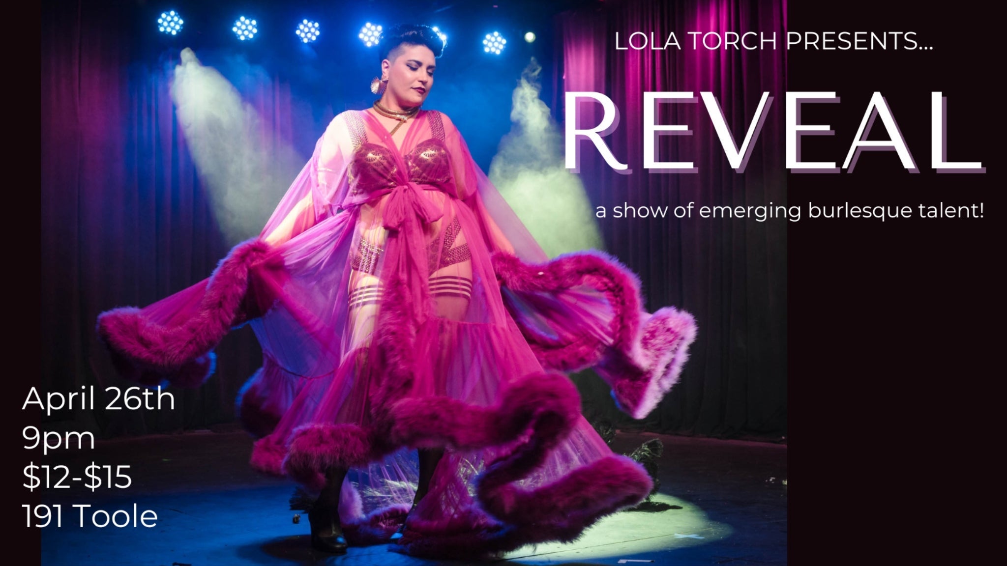 REVEAL: A Show of Emerging Burlesque Talent @ 191 Toole
