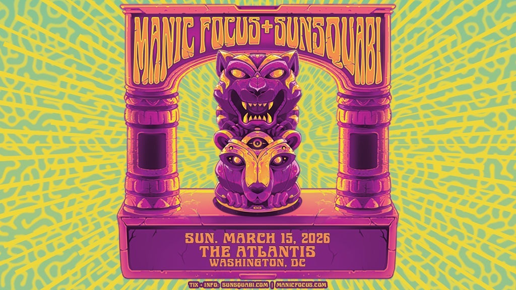 Manic Focus + SunSquabi