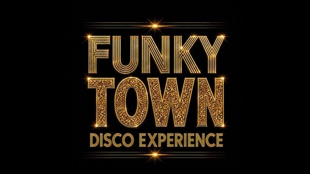 FUNKYTOWN - Disco Experience