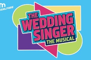 The Wedding Singer — Shea's 710 Theatre