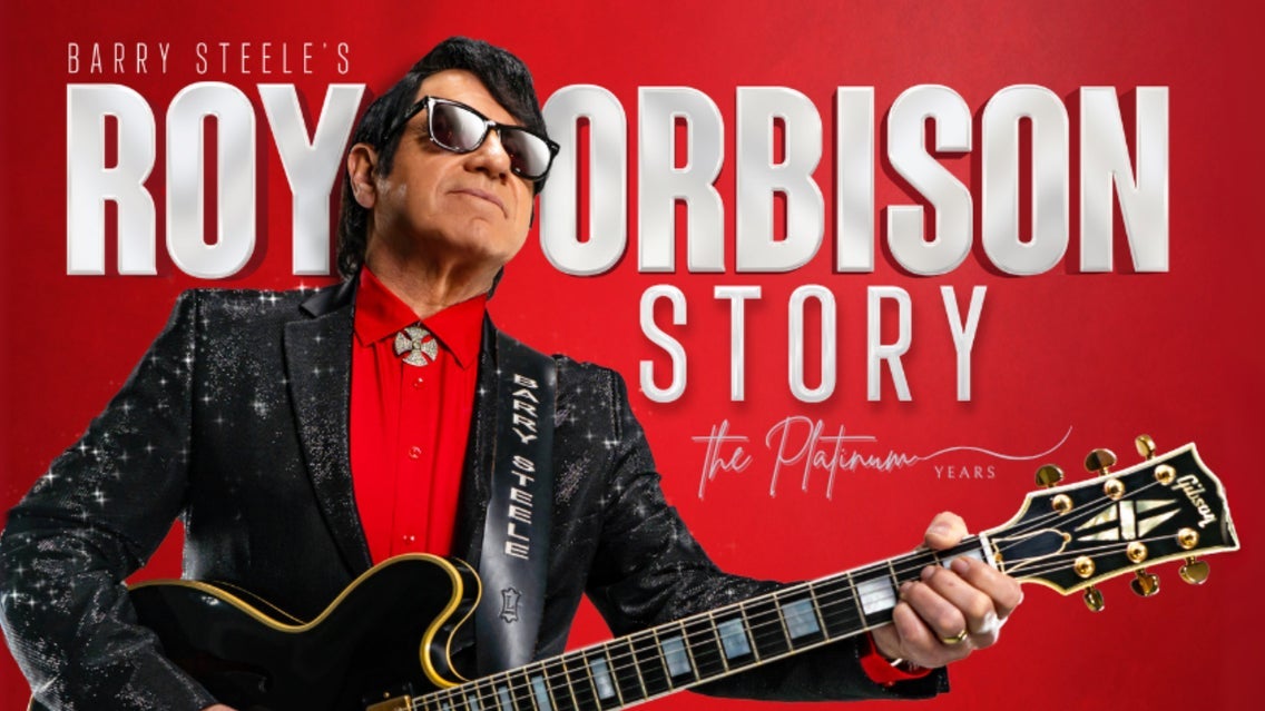 Barry Steele's Roy Orbison Story - The Platinum Tour