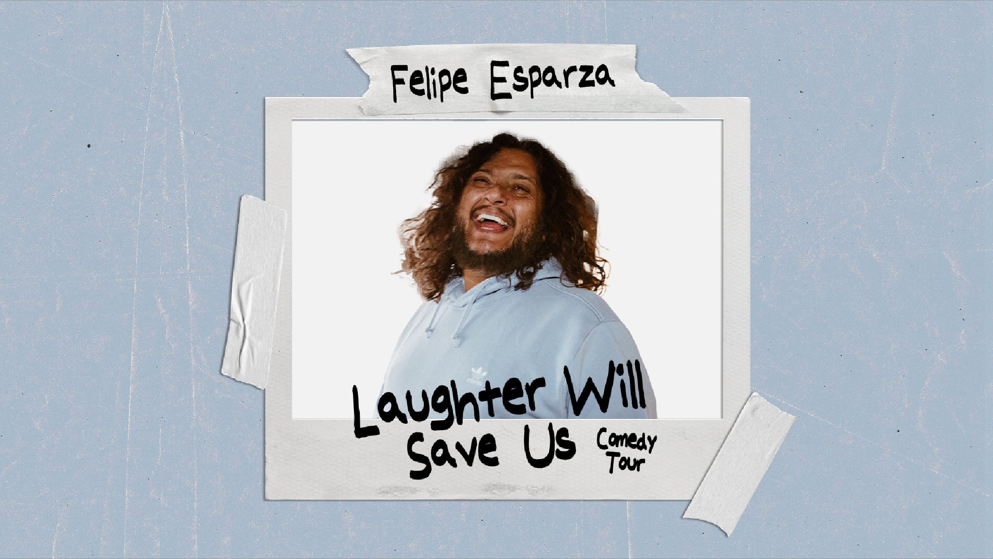 Felipe Esparza Laughter Will Save Us