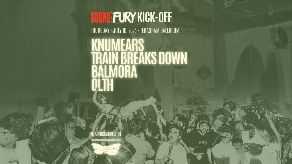 Sound and Fury Kick-Off: Knumears w/ Train Breaks Down, Balmora & More Image
