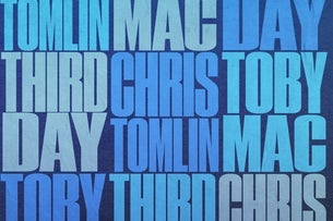 CHRIS TOMLIN, TOBYMAC, THIRD DAY