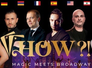How?! The Magic Show: Magic Meets Broadway event poster