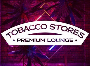 Tucker Wetmore Tobacco Stores Premium Upgrade - Ticket Not Included