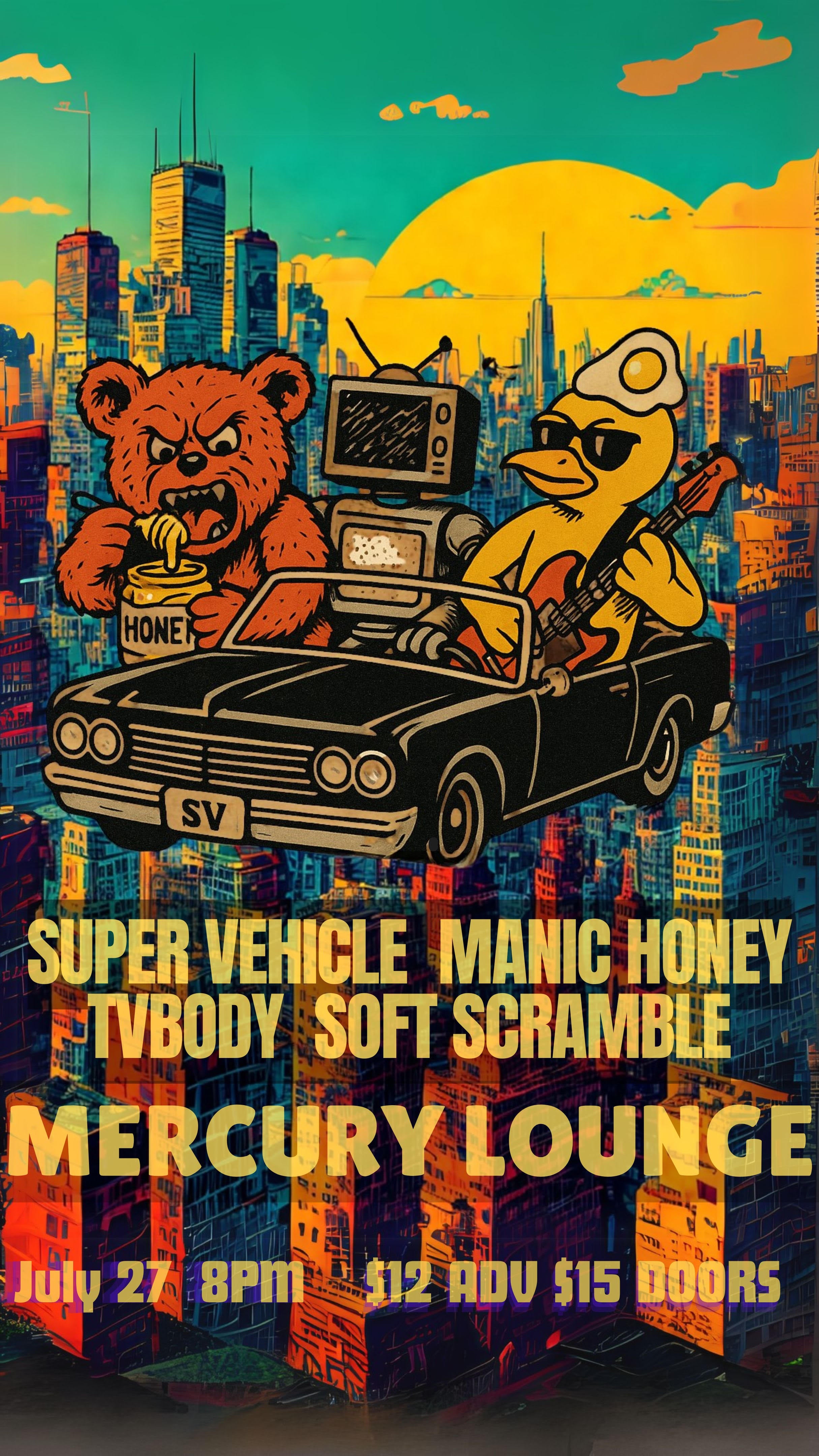 Soft Scramble, Tvbody, Manic Honey, Super Vehicle