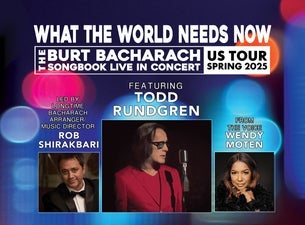 WHAT THE WORLD NEEDS NOW: The Burt Bacharach Songbook in Concert