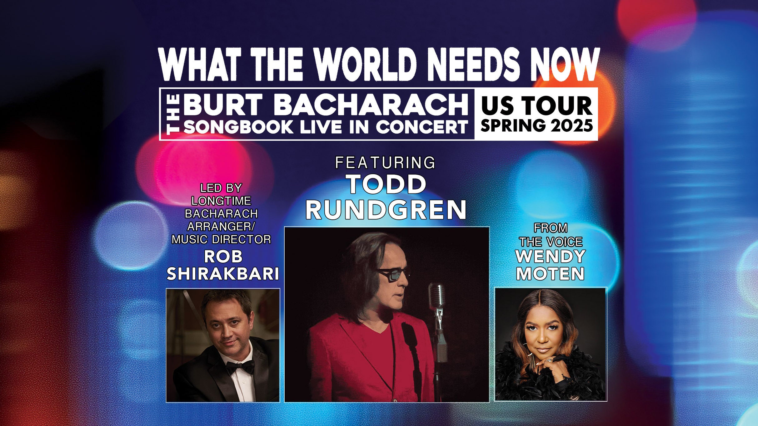 WHAT THE WORLD NEEDS NOW: The Burt Bacharach Songbook in Concert at The Wind Creek Event Center – Bethlehem, PA