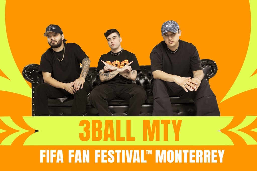 FIFA Fan Festival Monterrey - 3BallMTY (Preferente)
