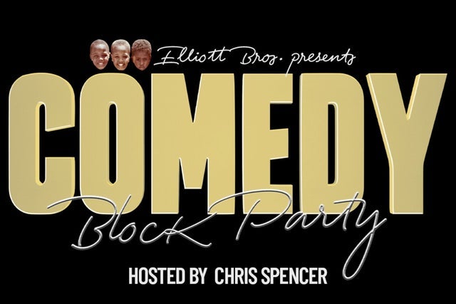 Ticket Reselling Elliott Brothers Present COMEDY BLOCK PARTY Hosted by Chris Spencer