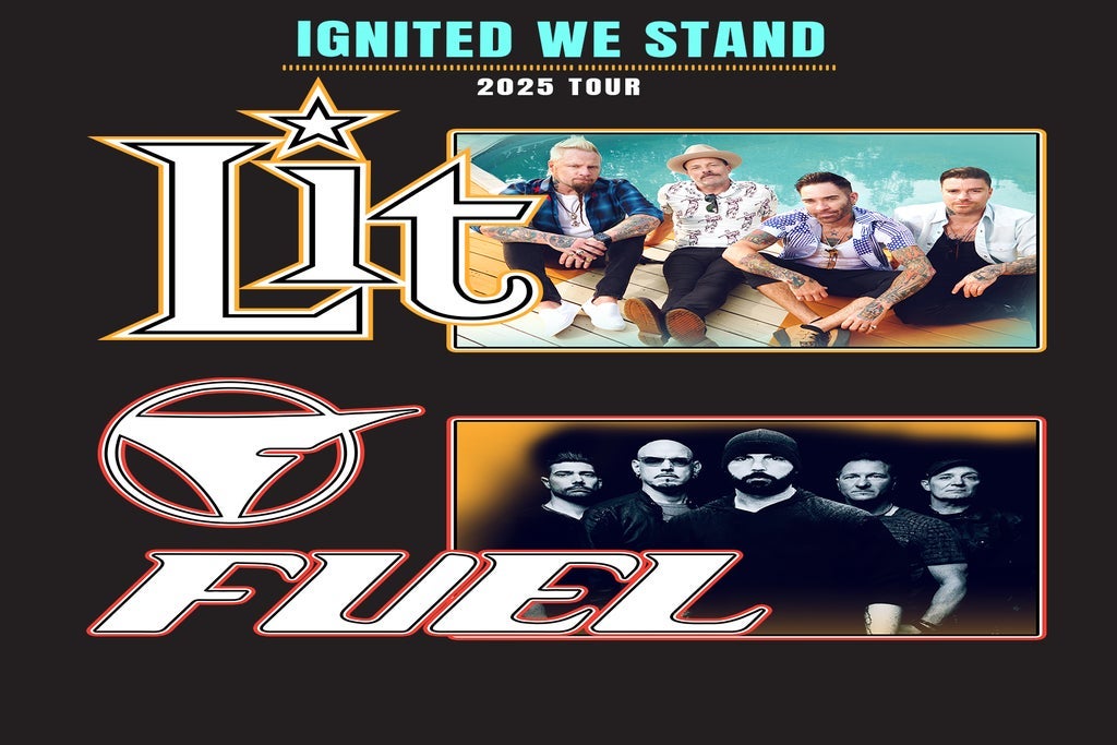 Lit & Fuel - Ignited We Stand Tour