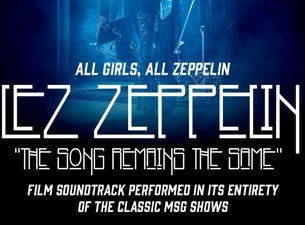 Lez Zeppelin: The Song Remains the Same in its Entirety