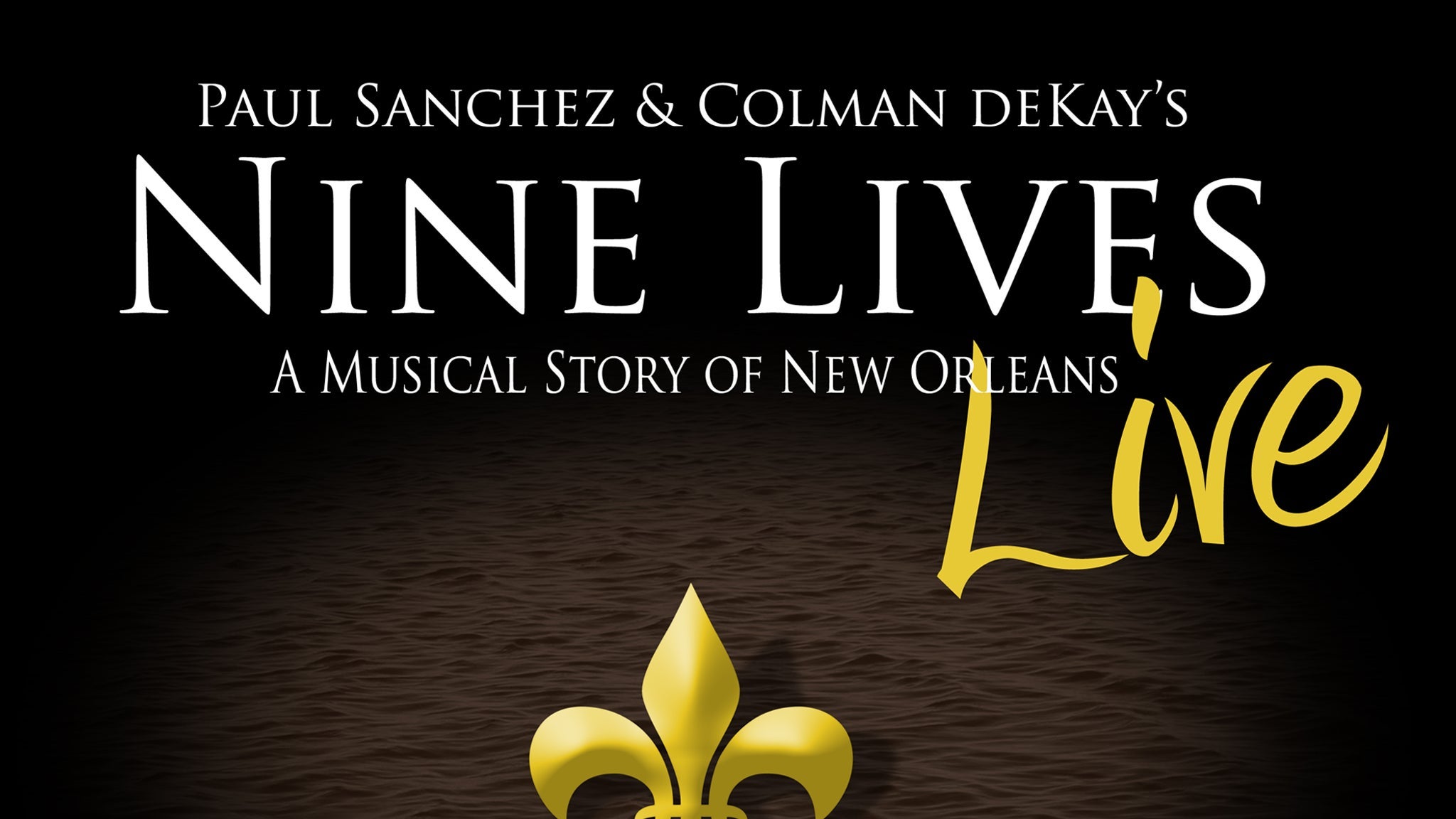 Nine Lives Live! A Musical Story of New Orleans pre-sale passcode for approved tickets in New Orleans
