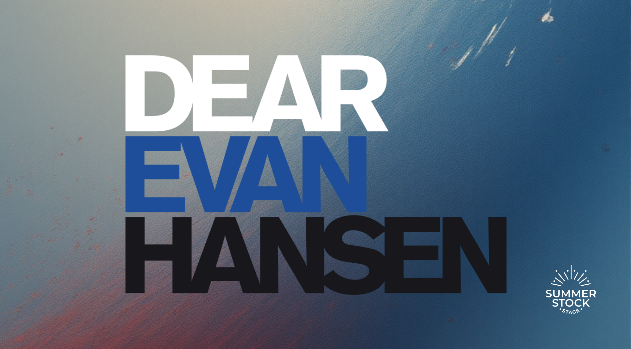 Summer Stock Stage: Dear Evan Hansen