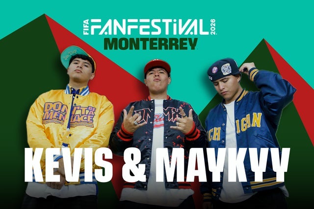 FIFA Fan Festival Monterrey - Kevis & Maykyy (Preferente)