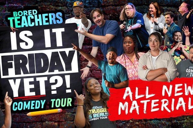 BORED TEACHERS: "IS IT FRIDAY YET?!" in Nepean promotional photo for Artist presale tickets offer