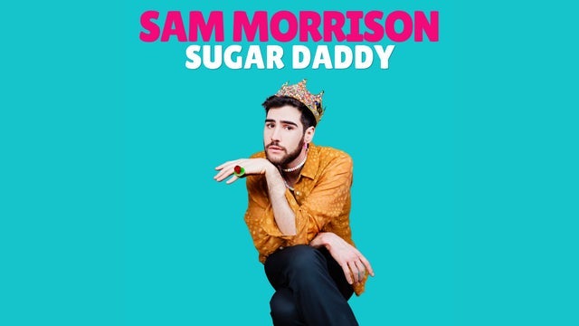 Sam Morrison Presents: SUGAR DADDY