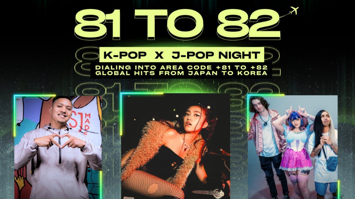 81 to 82: K-Pop x J-Pop Night