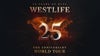 Westlife 25 - The Anniversary World Tour