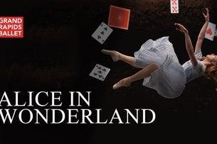 Grand Rapids Ballet: Alice In Wonderland — DeVos Performance Hall