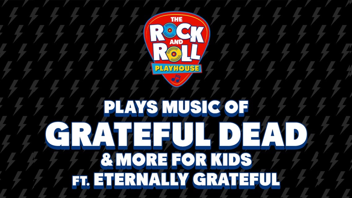 The Rock & Roll Playhouse: Music of the Grateful Dead + More for Kids