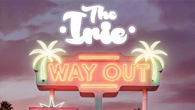 THE IRIE - Way Out Release Party