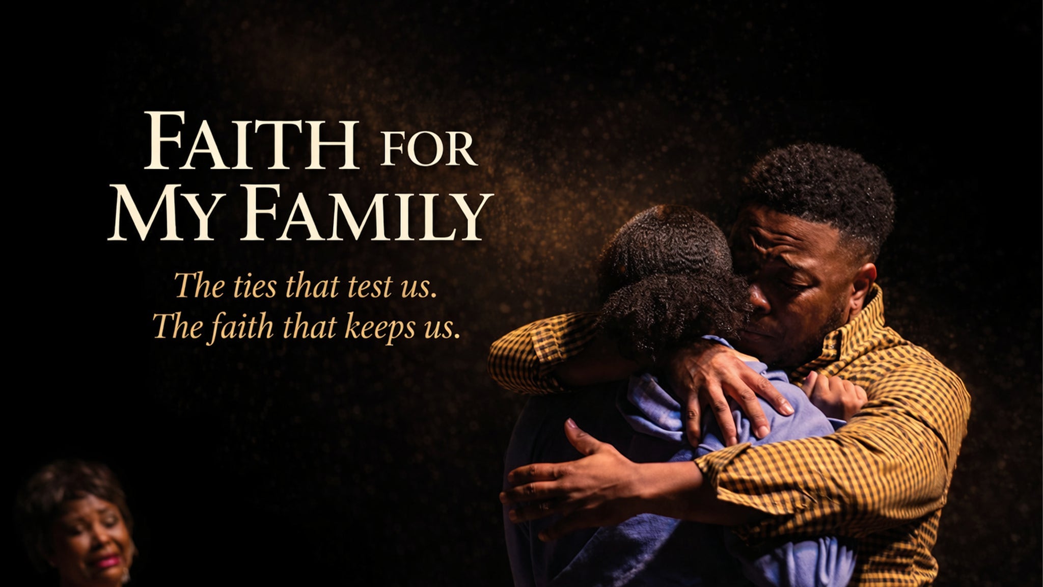 Write the Vision Productions Present: Faith For My Family Stage Play
