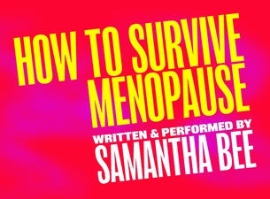 Samantha Bee - How to Survive Menopause