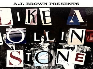 A.J. Brown Presents: Like a Rolling Stone