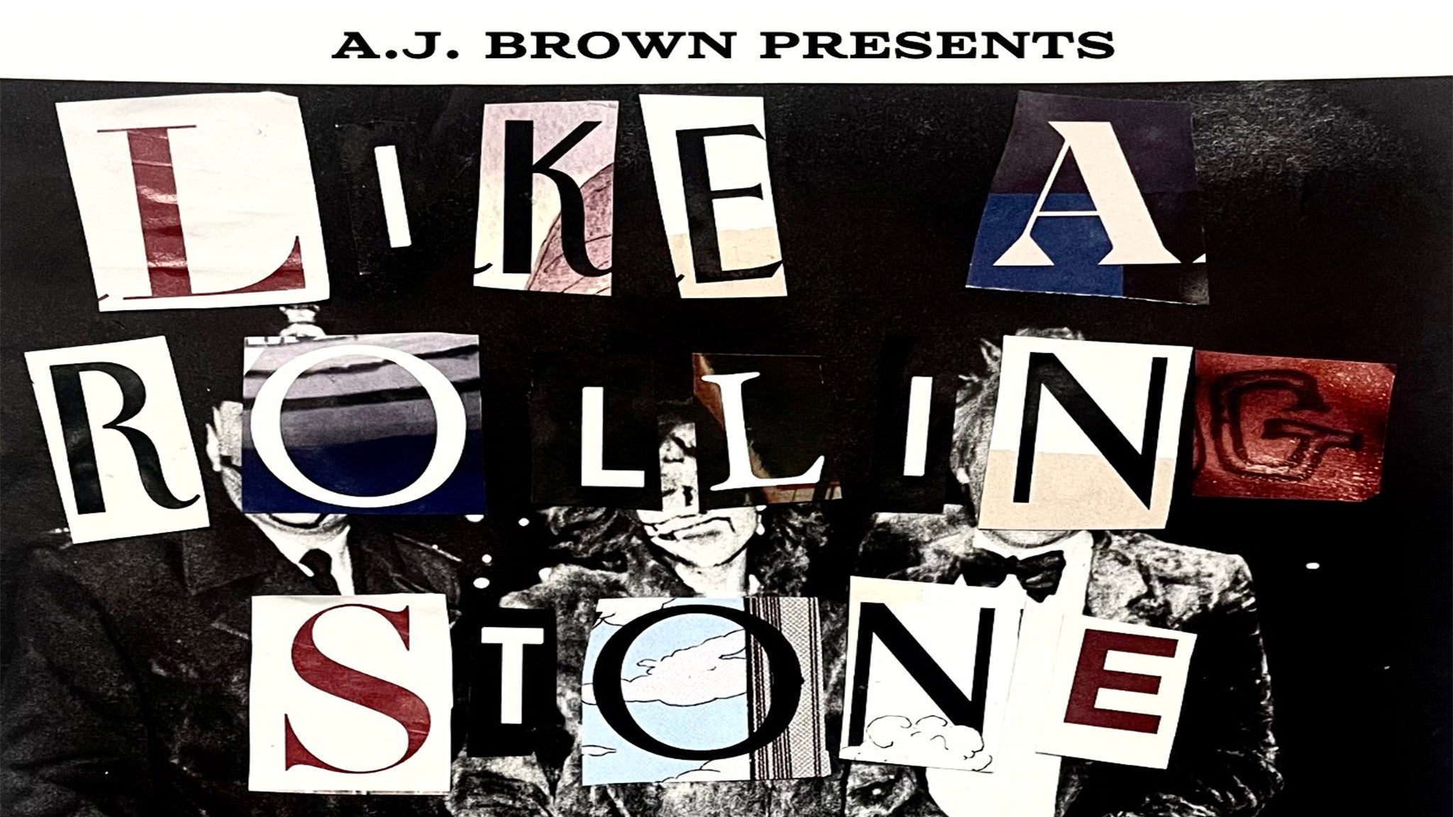 A.J. Brown Presents: Like a Rolling Stone