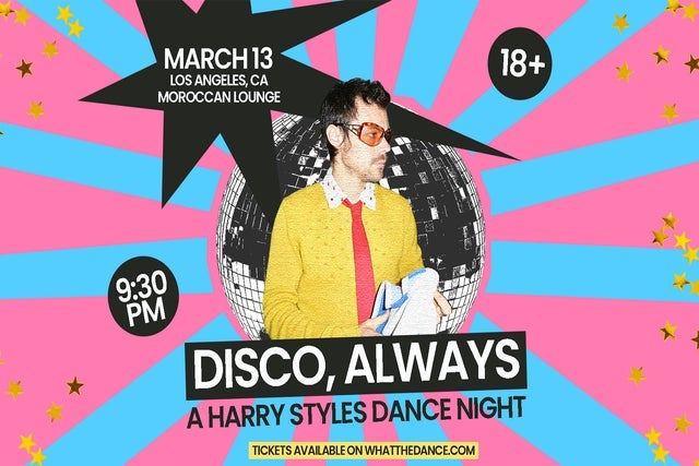 Disco, Always: A Harry Styles Dance Night presales in Los Angeles
