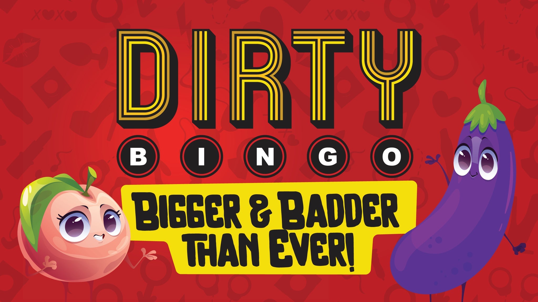 Dirty Bingo: Bigger & Badder Than Ever!