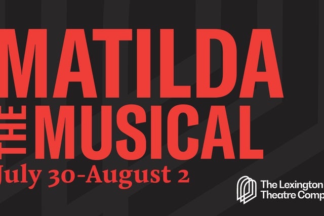 The Lexington Theatre Co. presents Matilda presales in Lexington