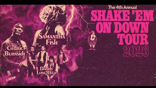 Samantha Fish, Cedric Burnside, & Daddy Long Legs