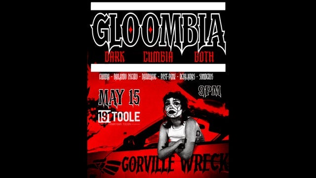 Gloombia @ 191 Toole
