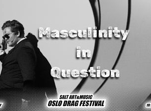 Bilde for arrangement Masculinity in Question | OSLO DRAG FESTIVAL 2026