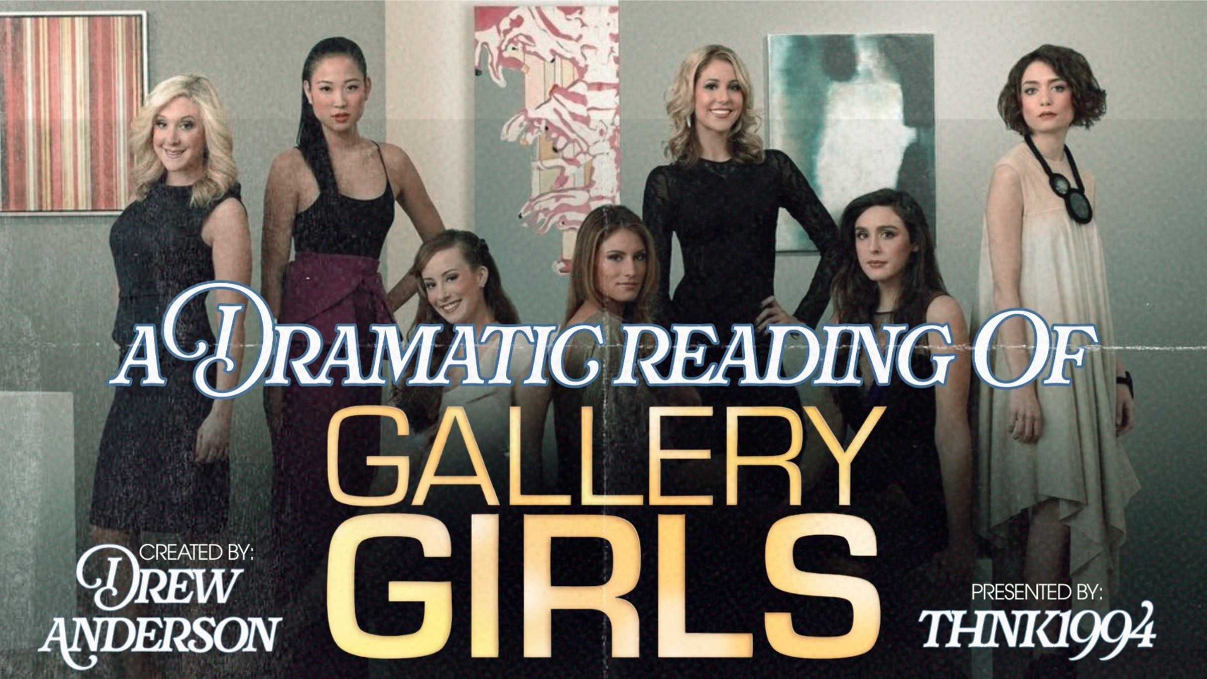 A Dramatic Reading of Gallery Girls 